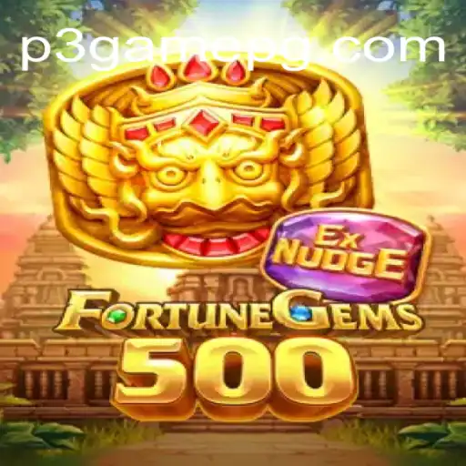Unearth the Excitement with FortuneGems500 on P3.game Platform