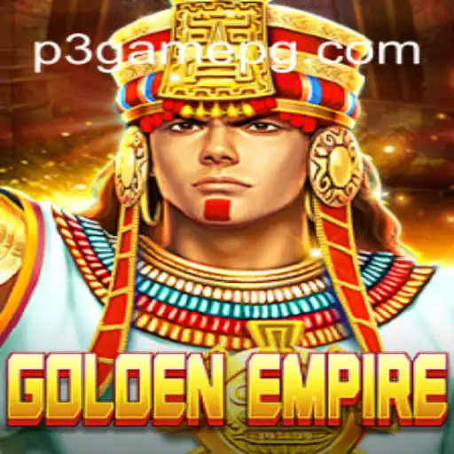 Explore the Thrilling World of GoldenEmpire on P3 Game Platform