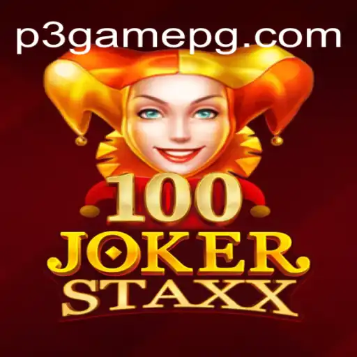 Exploring the Excitement of 100JokerStaxx on P3 Game Platform