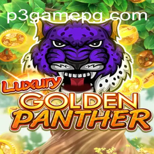 Exciting Adventure Awaits with LUXURYGOLDENPANTHER on P3.game Platform